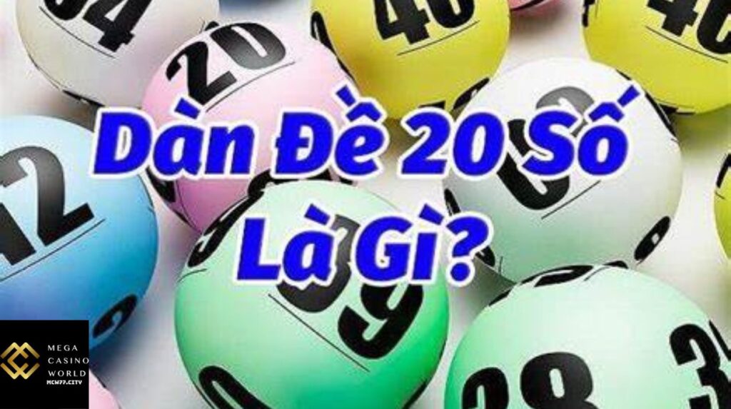 Dàn Đề 20 Số Là Gì?